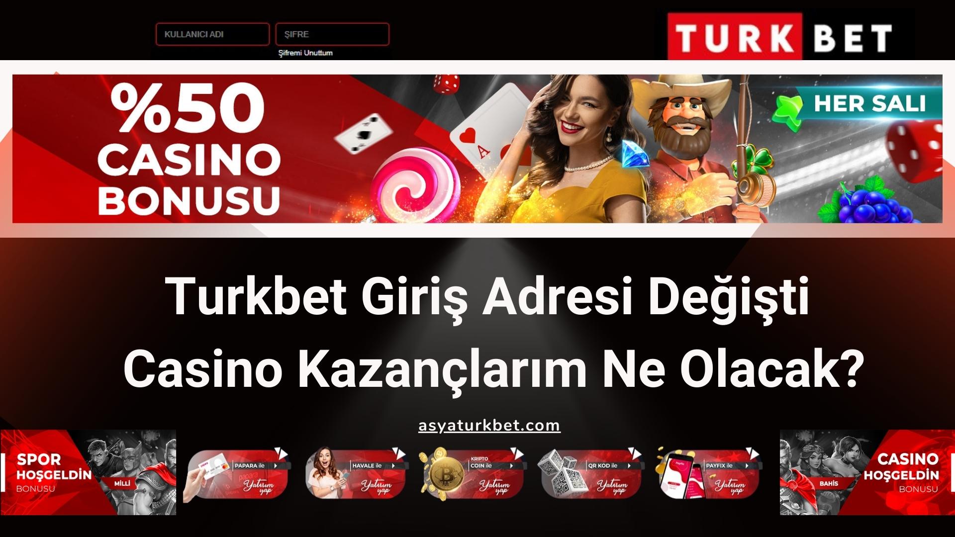 Turkbet Giriş Adresi Değişti Casino Kazançlarım Ne Olacak
